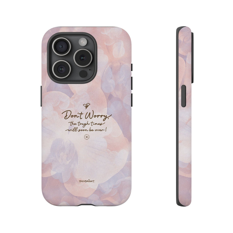 'Don't Worry, Tough Times Fade' Orchid Floral Caring Phone Case