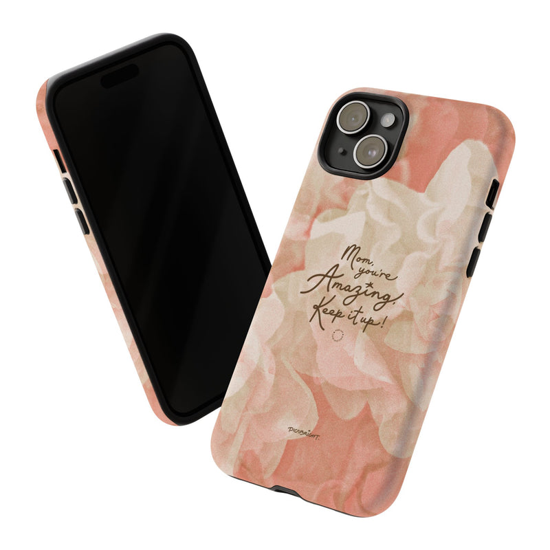 'You're Amazing Mom' Supportive Phone Case