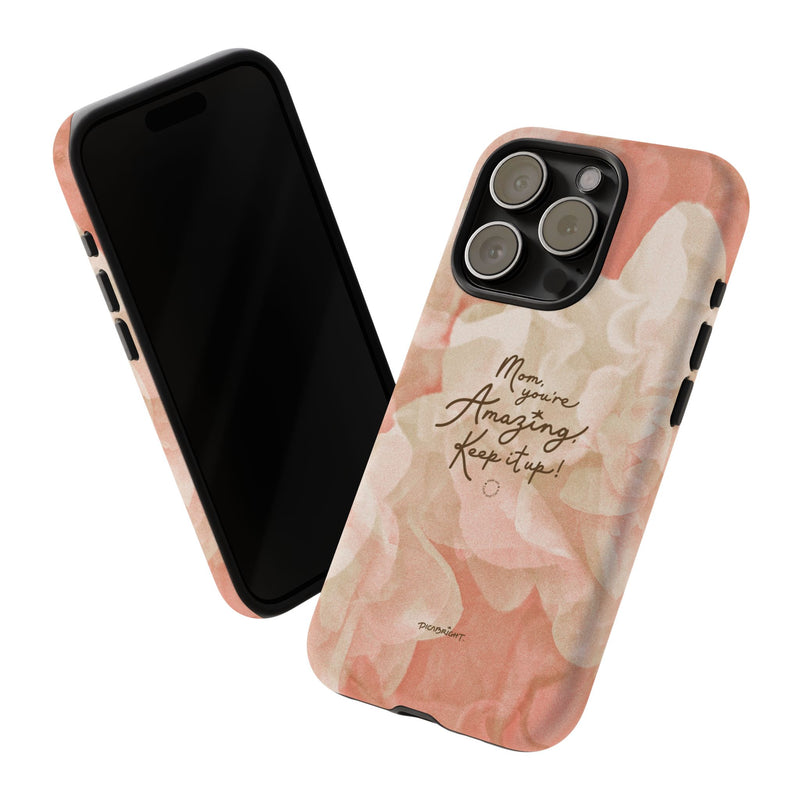 'You're Amazing Mom' Supportive Phone Case