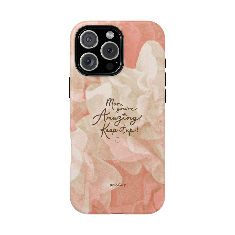 'You're Amazing Mom' Supportive Phone Case