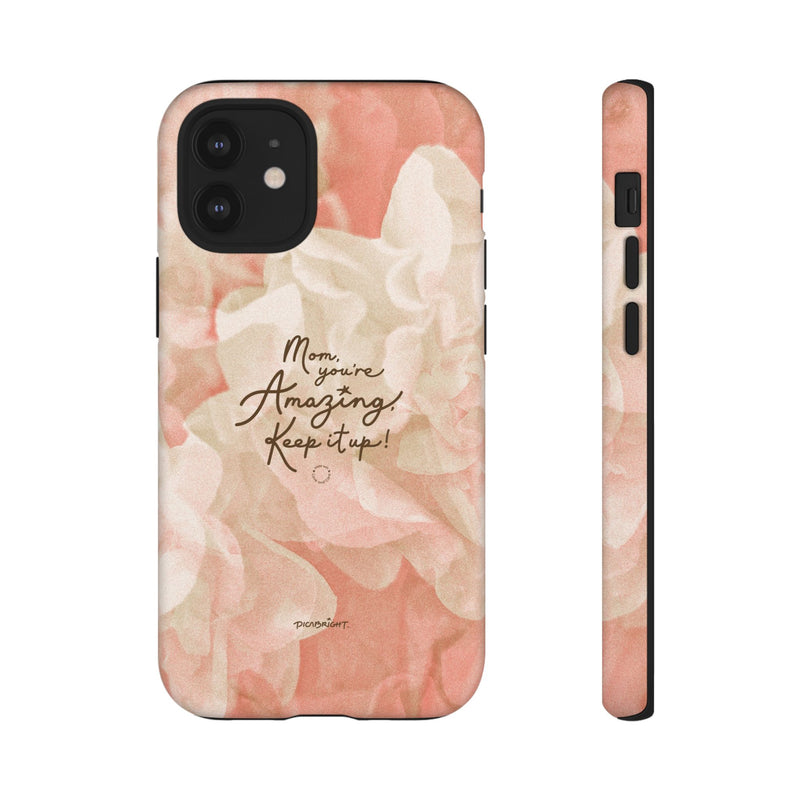 'You're Amazing Mom' Supportive Phone Case