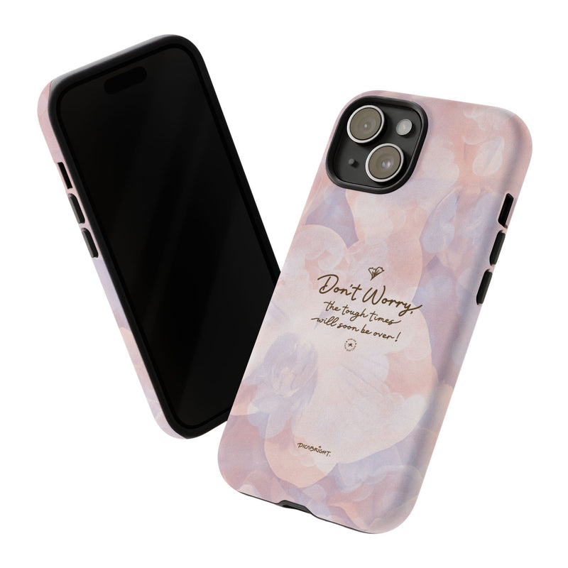 'Don't Worry, Tough Times Fade' Orchid Floral Caring Phone Case