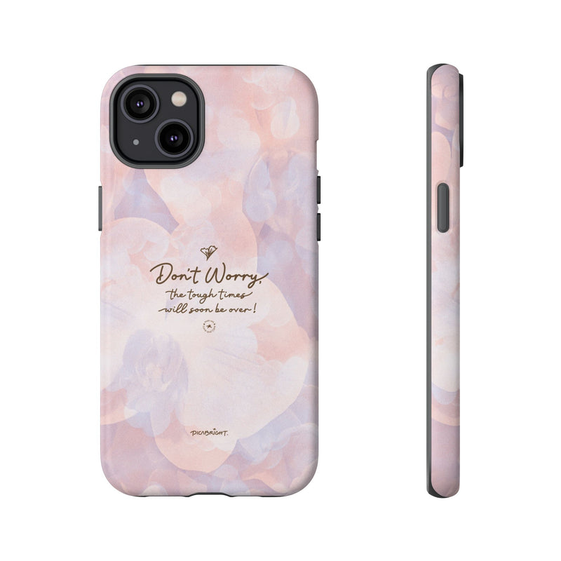 'Don't Worry, Tough Times Fade' Orchid Floral Caring Phone Case