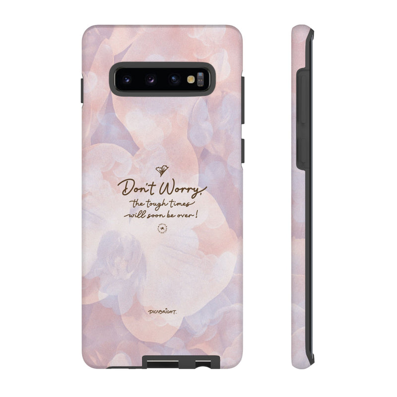 'Don't Worry, Tough Times Fade' Orchid Floral Caring Phone Case