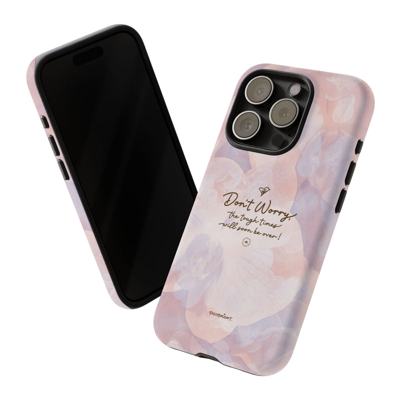 'Don't Worry, Tough Times Fade' Orchid Floral Caring Phone Case