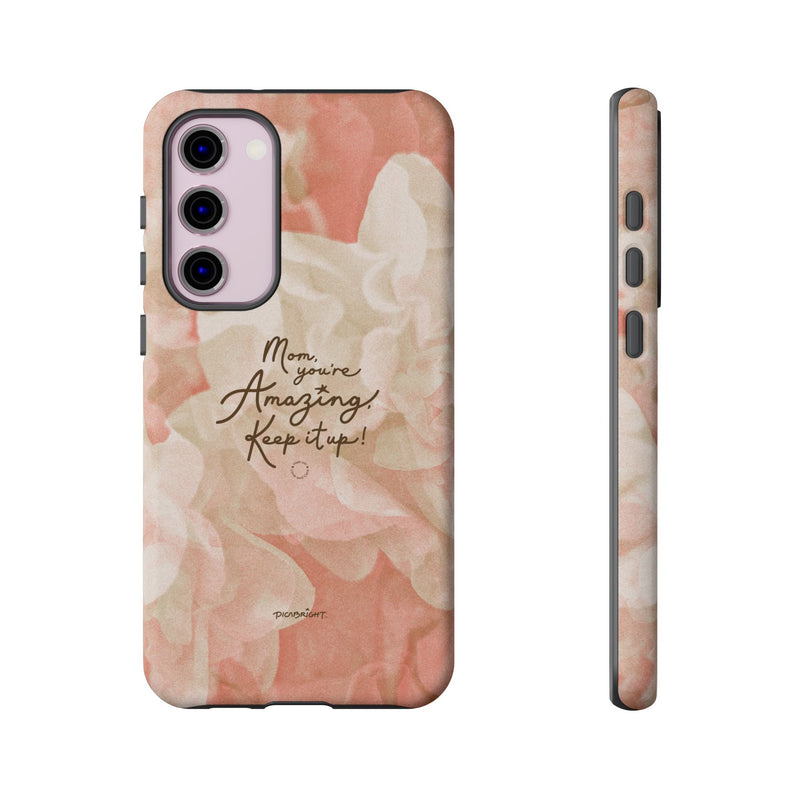 'You're Amazing Mom' Supportive Phone Case