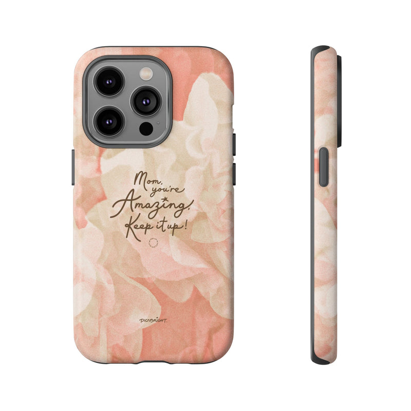 'You're Amazing Mom' Supportive Phone Case