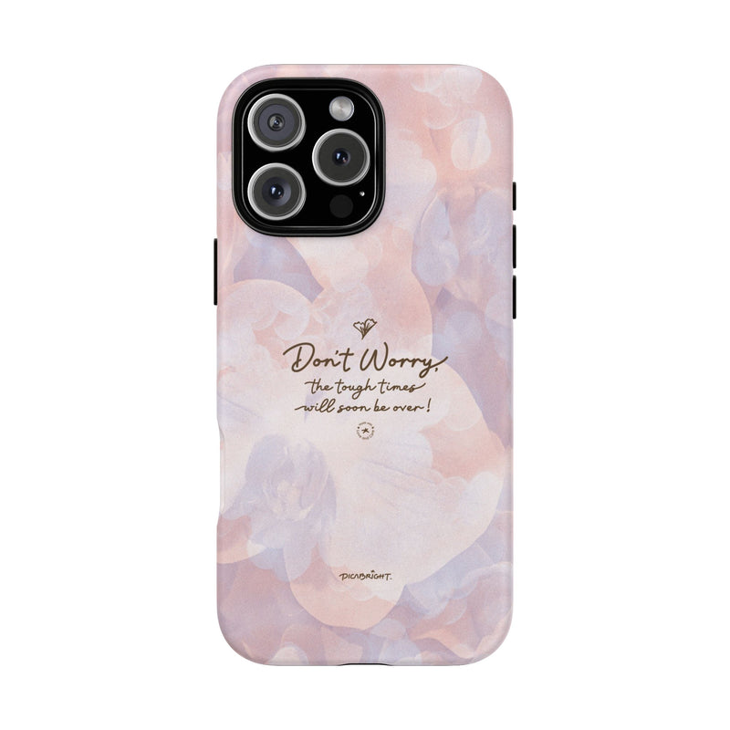 'Don't Worry, Tough Times Fade' Orchid Floral Caring Phone Case