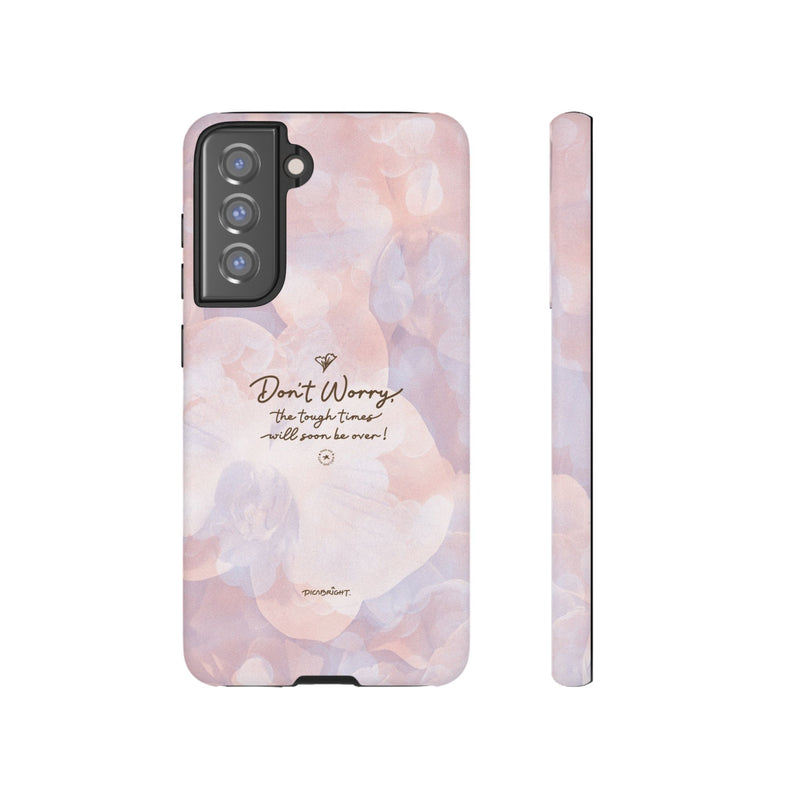 'Don't Worry, Tough Times Fade' Orchid Floral Caring Phone Case