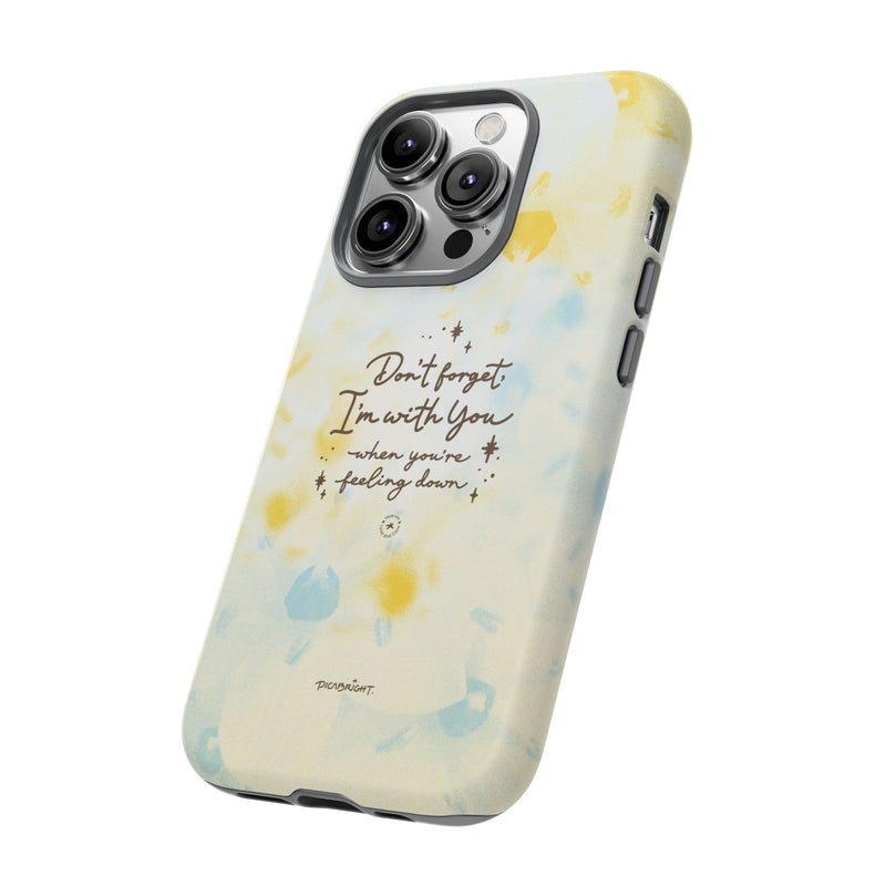 'With You Through It All' Comforting Gift Phone Case