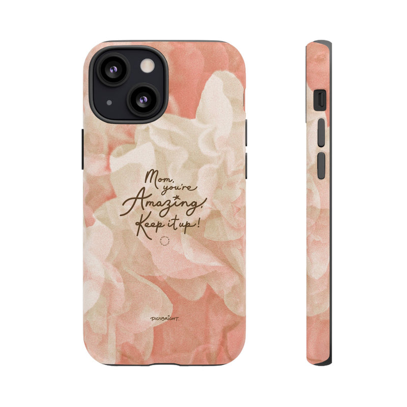 'You're Amazing Mom' Supportive Phone Case