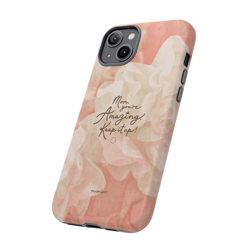 'You're Amazing Mom' Supportive Phone Case