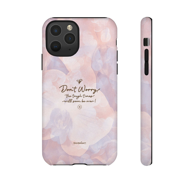 'Don't Worry, Tough Times Fade' Orchid Floral Caring Phone Case