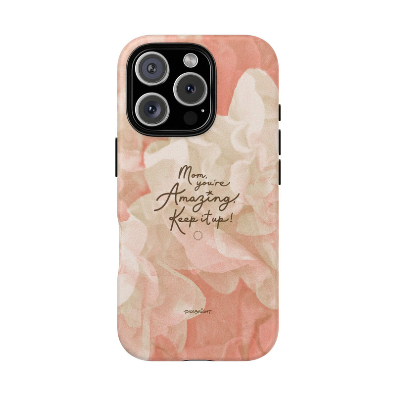 'You're Amazing Mom' Supportive Phone Case