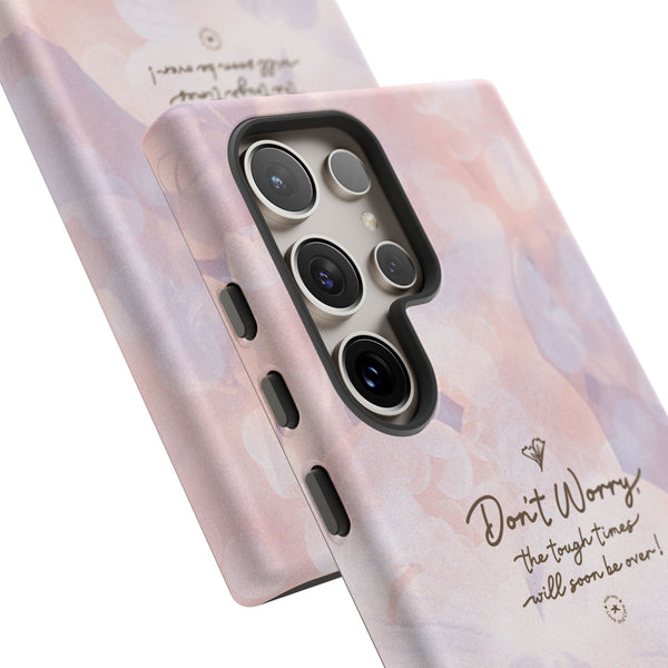 'Don't Worry, Tough Times Fade' Orchid Floral Caring Phone Case