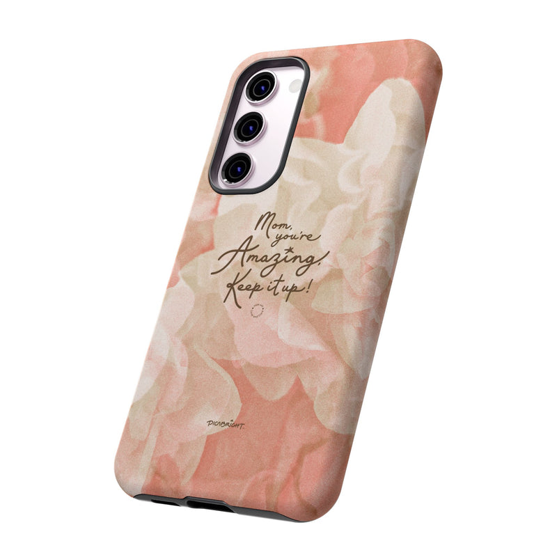 'You're Amazing Mom' Supportive Phone Case