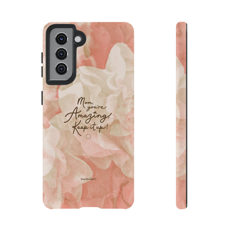 'You're Amazing Mom' Supportive Phone Case