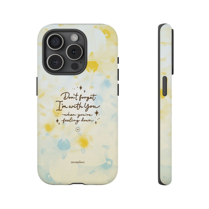 'With You Through It All' Comforting Gift Phone Case