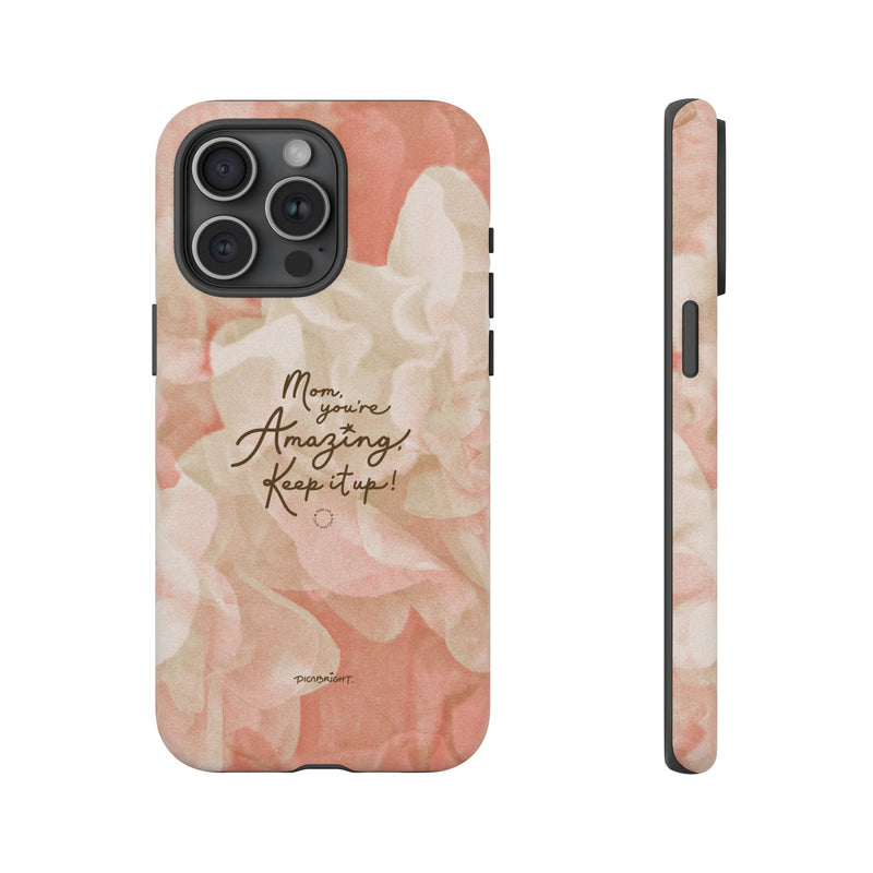 'You're Amazing Mom' Supportive Phone Case