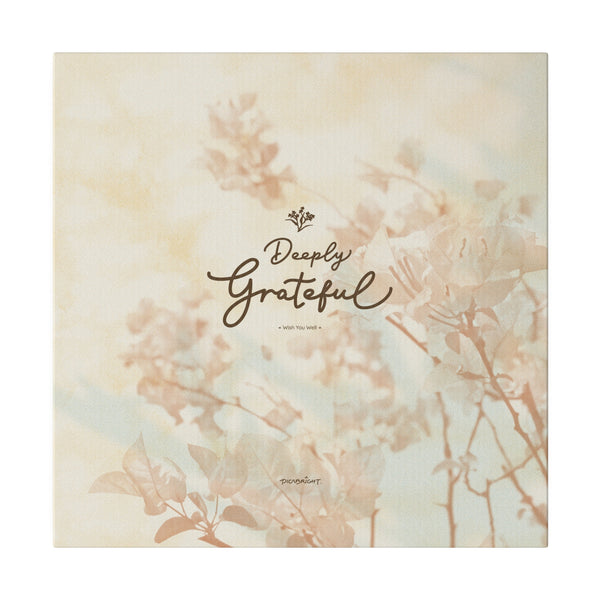 Deeply Grateful and Blessing Canvas Wall Art with a serene floral nature background, inspiring mindfulness, gratitude, and positive energy. Ideal for creating a calming, uplifting atmosphere in any space. PicaBright.