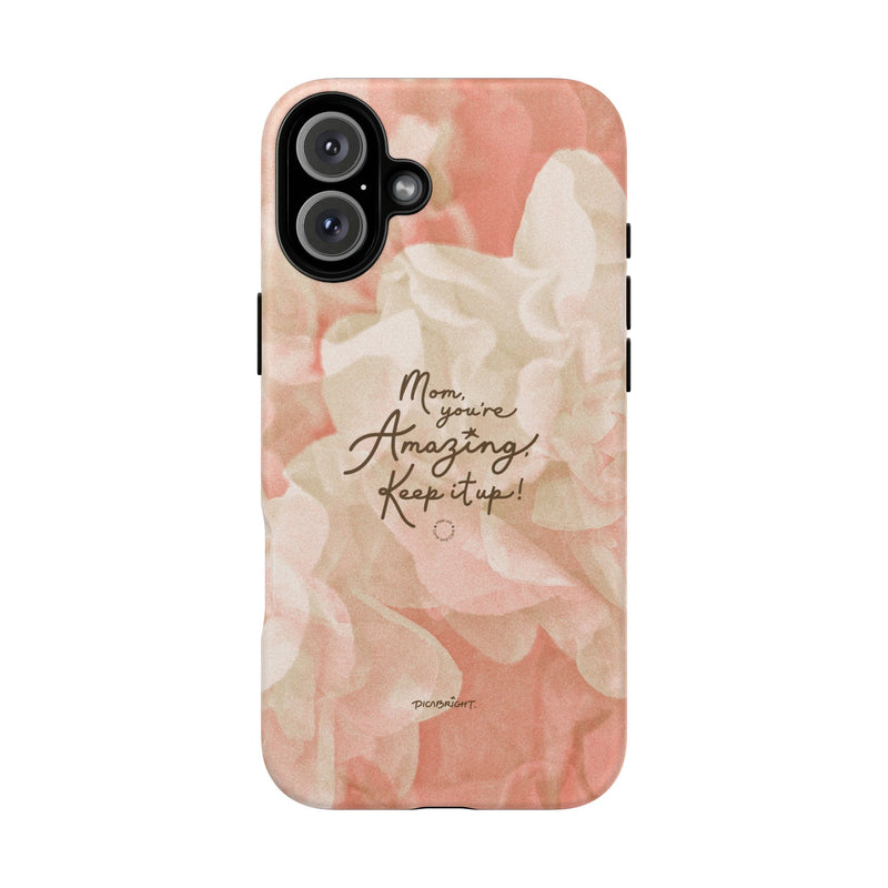 'You're Amazing Mom' Supportive Phone Case