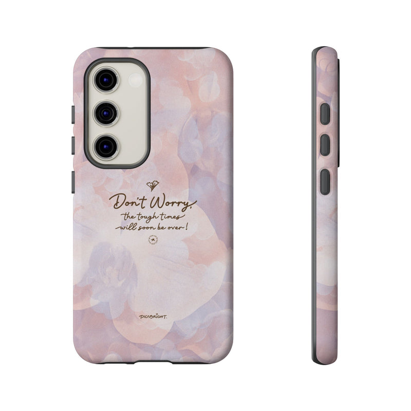 'Don't Worry, Tough Times Fade' Orchid Floral Caring Phone Case