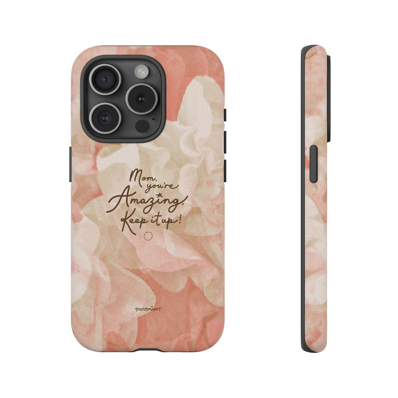 'You're Amazing Mom' Supportive Phone Case