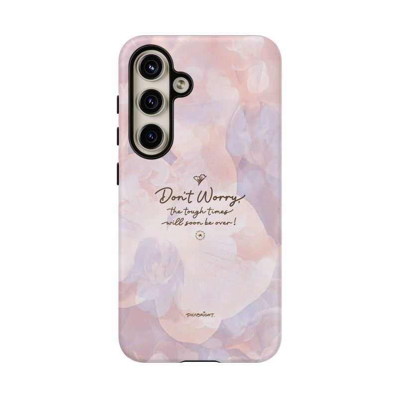 'Don't Worry, Tough Times Fade' Orchid Floral Caring Phone Case