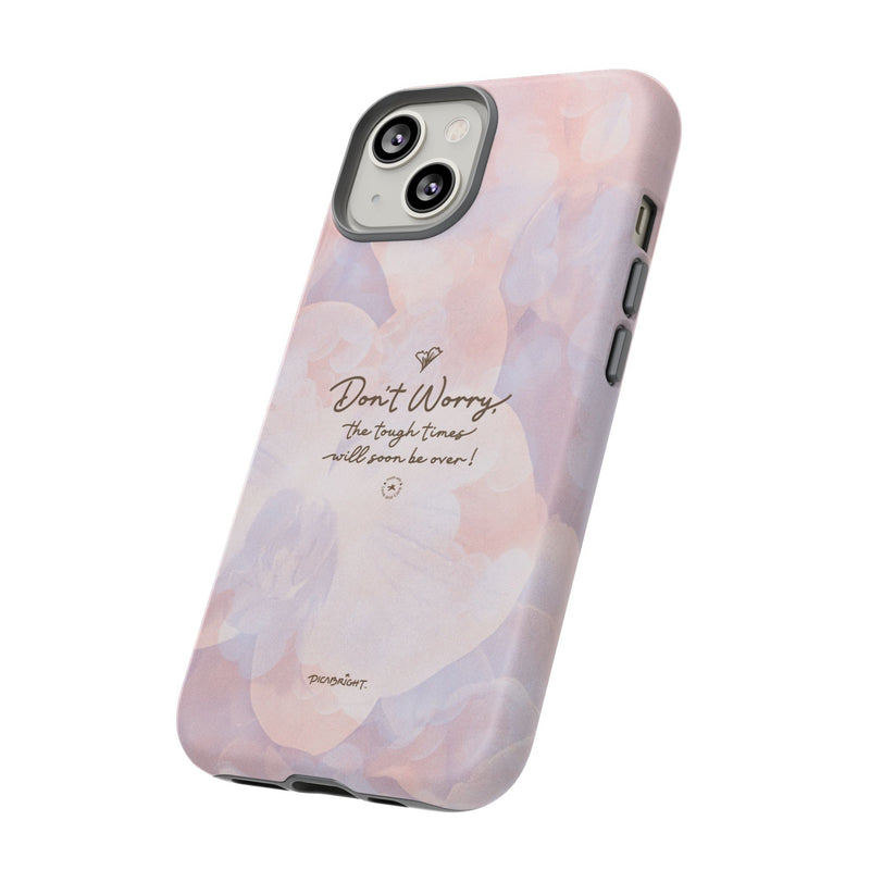 'Don't Worry, Tough Times Fade' Orchid Floral Caring Phone Case