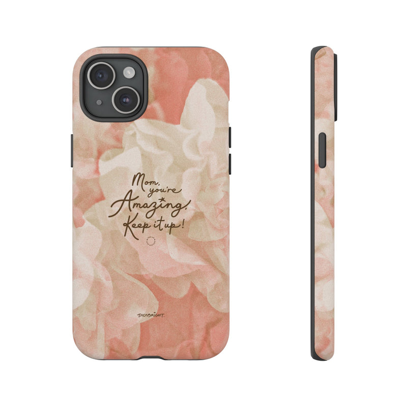 'You're Amazing Mom' Supportive Phone Case