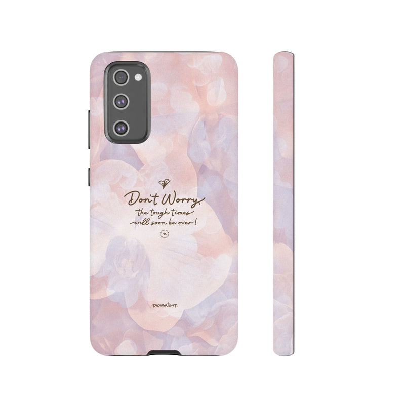 'Don't Worry, Tough Times Fade' Orchid Floral Caring Phone Case