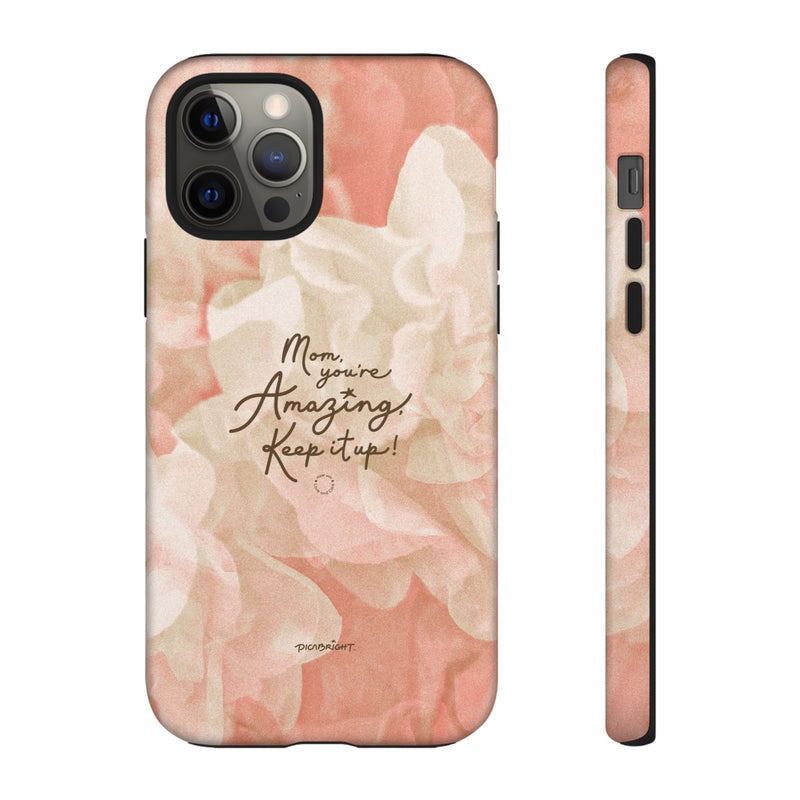 'You're Amazing Mom' Supportive Phone Case